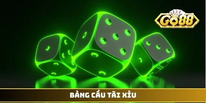 Bảng cầu tài xỉu
