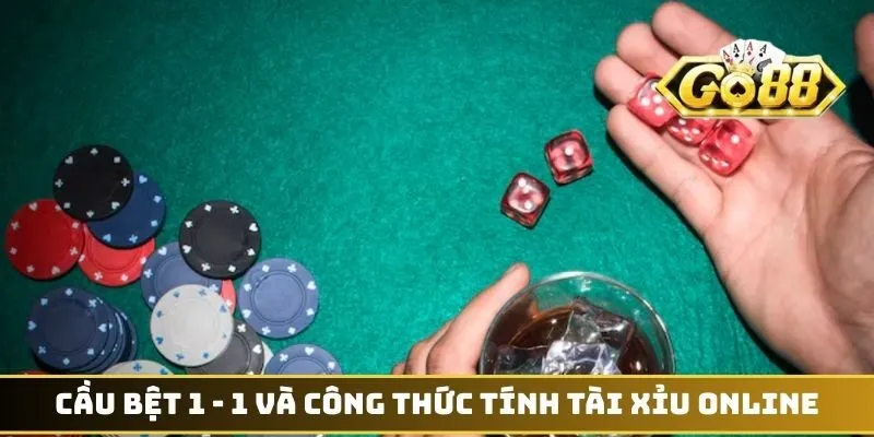 Cầu bệt 1 - 1 và công thức tính Tài Xỉu online