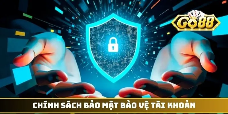 Chính sách bảo mật bảo vệ tài khoản