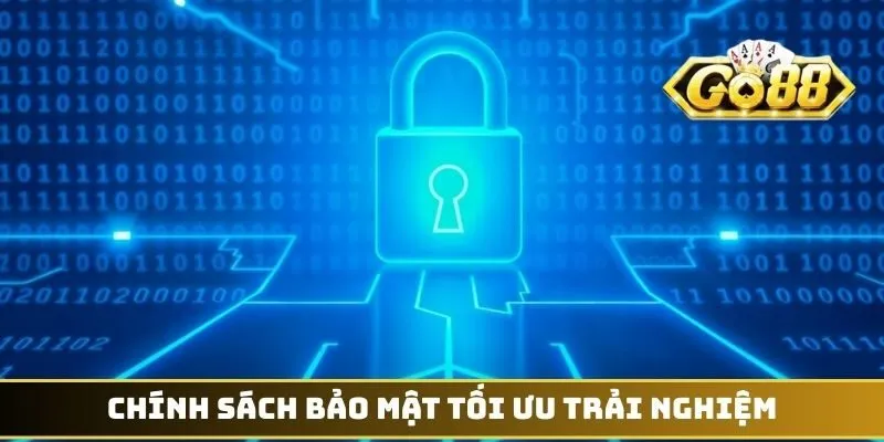Chính sách bảo mật tối ưu trải nghiệm