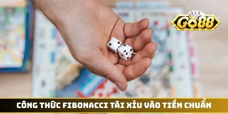 Công thức Fibonacci tài xỉu vào tiền chuẩn