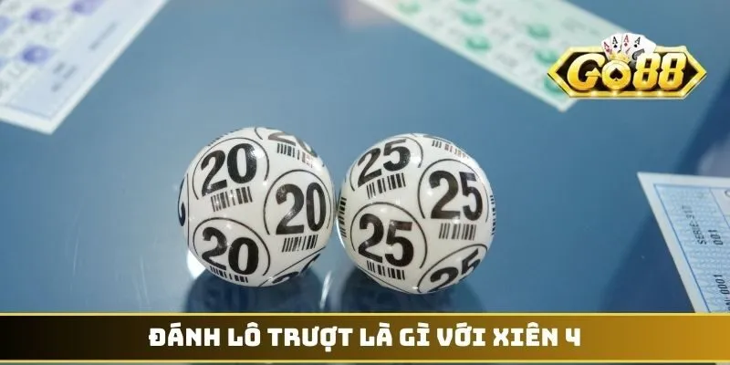 Đánh lô trượt là gì với xiên 4