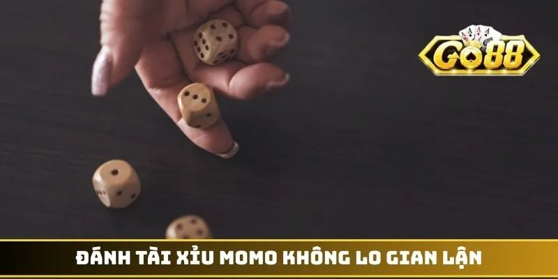 Đánh Tài Xỉu Momo không lo gian lận