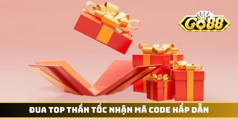Đua top thần tốc nhận mã code hấp dẫn