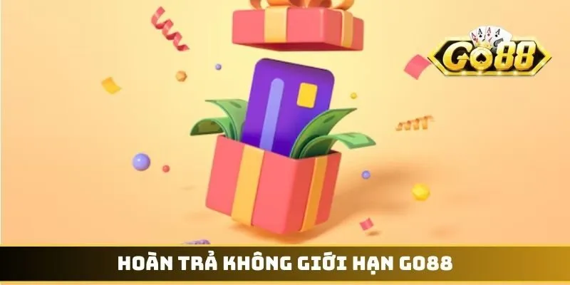Hoàn trả không giới hạn GO88