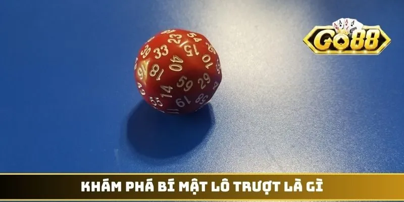 Khám phá bí mật lô trượt là gì