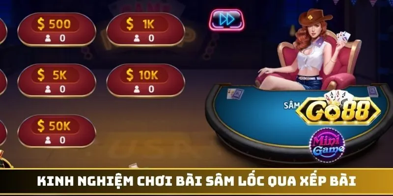 Kinh nghiệm chơi bài sâm lốc qua xếp bài