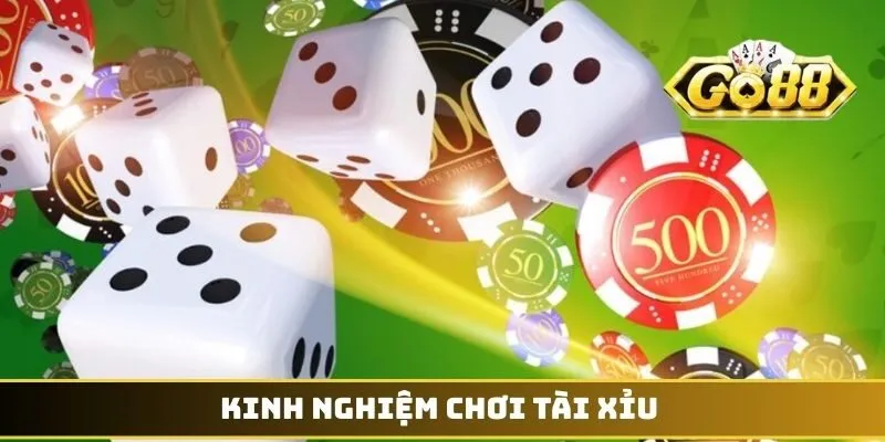 Kinh nghiệm chơi Tài Xỉu