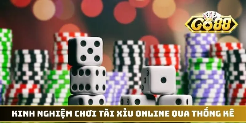 Kinh nghiệm chơi Tài Xỉu online qua thống kê