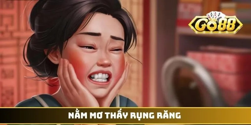 Nằm mơ thấy rụng răng