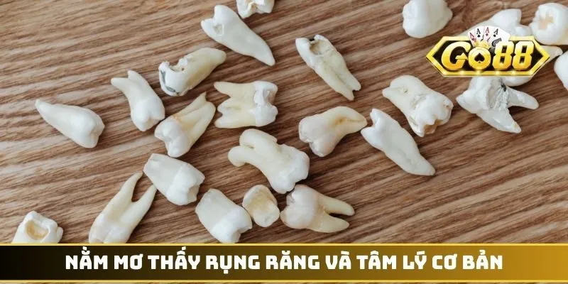 Nằm mơ thấy rụng răng và tâm lý cơ bản