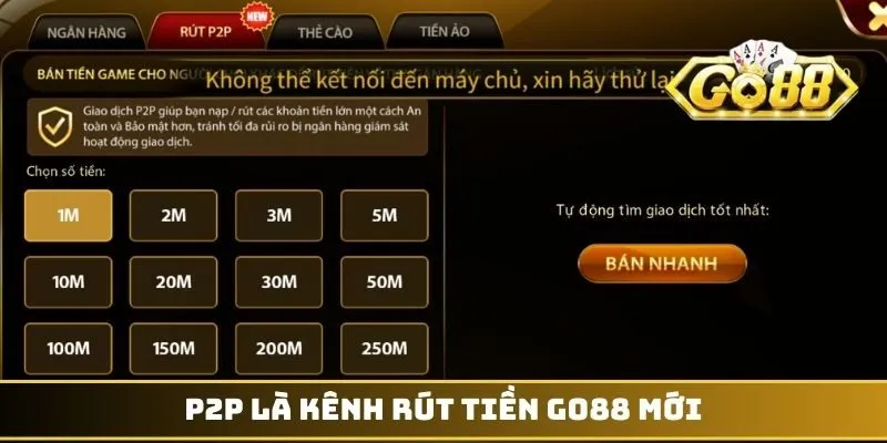 P2P là kênh rút tiền GO88 mới