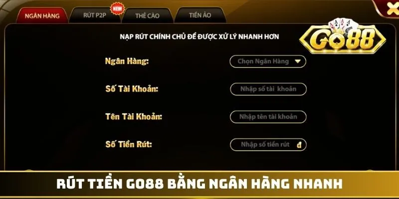 Rút tiền GO88 bằng ngân hàng nhanh